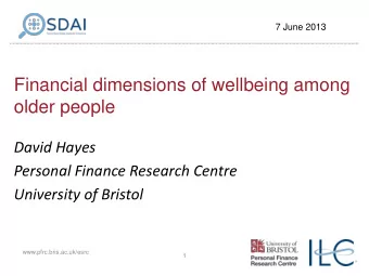 Financial dimensions of wellbeing among  older people  David Hayes  Personal Finance Research