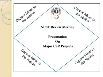 NCST Review Meeting  Presentation  On  Major CSR Projects  Selection of CSR Projects  Base-Line