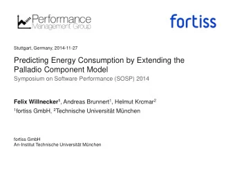 Predicting Energy Consumption by Extending the  Palladio Component Model  Symposium on Software