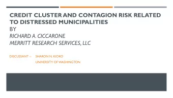 CREDIT CLUSTER AND CONTAGION RISK RELATED  TO DISTRESSED MUNICIPALITIES  BY  RICHARD A. CICCARONE