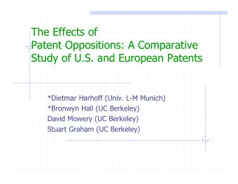 The Effects of  Patent Oppositions: A Comparative  Study of U.S. and European Patents  *Dietmar