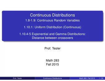 Continuous Distributions  1.8-1.9: Continuous Random Variables  1.10.1: Uniform Distribution