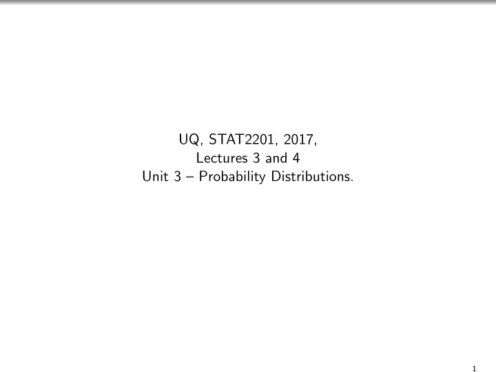 uq stat2201 2017 lectures 3 and 4 unit 3 probability