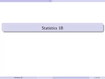 Statistics 1B  Statistics 1B  1 (11)  0.  Lecture 1. Introduction and probability review