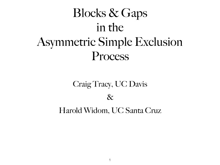 blocks gaps in the asymmetric simple exclusion process