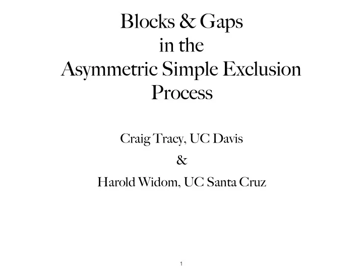 blocks gaps in the asymmetric simple exclusion process