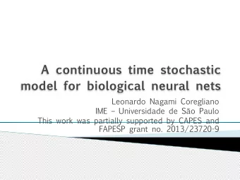 A continuous time stochastic  model for biological neural nets  Leonardo Nagami Coregliano  IME