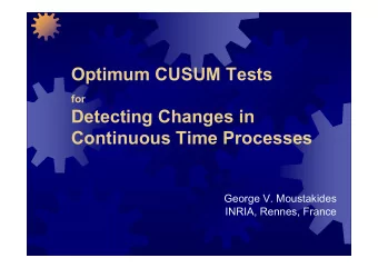 Optimum CUSUM Tests  for  Detecting Changes in  Continuous Time Processes  George V. Moustakides