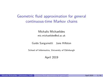 Geometric fluid approximation for general  continuous-time Markov chains  Michalis Michaelides