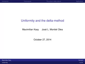 Uniformity and the delta-method  Maximilian Kasy  Jos  e L. Montiel Olea  October 27, 2014
