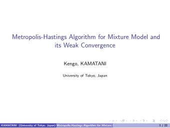 Metropolis-Hastings Algorithm for Mixture Model and  its Weak Convergence  Kengo, KAMATANI