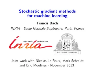 Stochastic gradient methods  for machine learning  Francis Bach  INRIA - Ecole Normale Sup