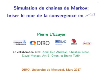 Draft  Simulation de chaines de Markov: briser le mur de la convergence en n  1 / 2  Pierre