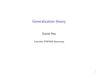 Generalization theory  Daniel Hsu  Columbia TRIPODS Bootcamp  1  Motivation  2  Support vector