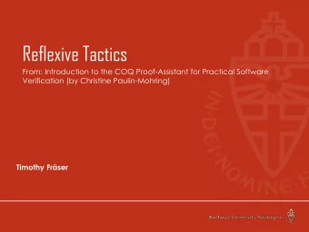 Reflexive Tactics  From: Introduction to the COQ Proof-Assistant for Practical Software