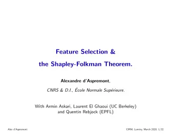 Feature Selection &amp;  the Shapley-Folkman Theorem. Alexandre dAspremont ,  CNRS &amp; D.I.,