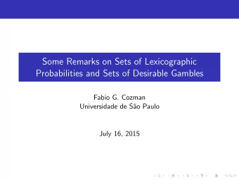 Some Remarks on Sets of Lexicographic  Probabilities and Sets of Desirable Gambles  Fabio G. Cozman