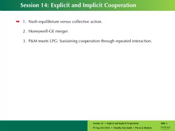 Session 14: Explicit and Implicit Cooperation    1.  Nash equilibrium versus collective action.