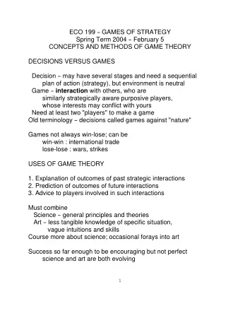 ECO 199 B GAMES OF STRATEGY Spring Term 2004 B February 5  CONCEPTS AND METHODS OF GAME THEORY