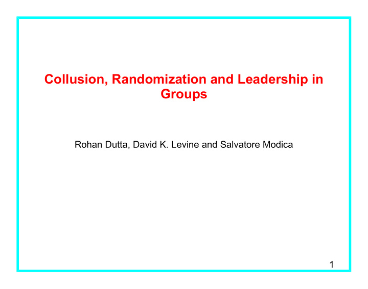 collusion randomization and leadership in groups