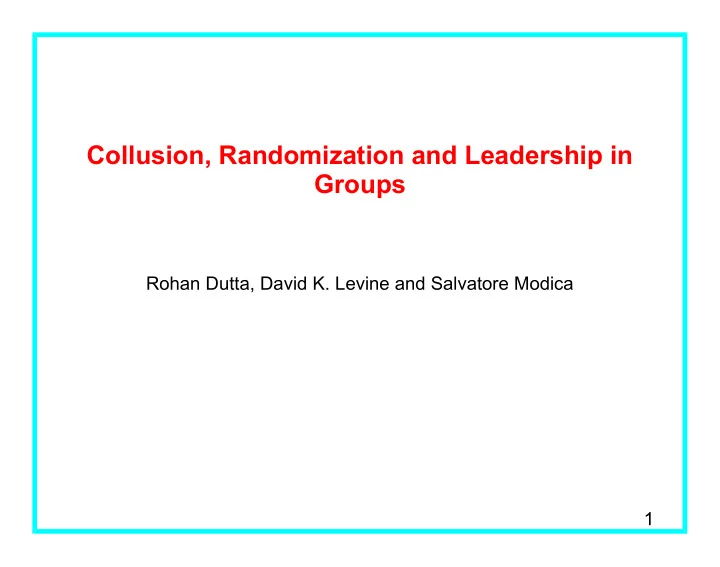 collusion randomization and leadership in groups