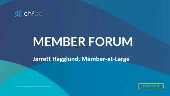 MEMBER FORUM  Jarrett Hagglund, Member-at-Large  11 March 2019  Co-operative Housing Federation of