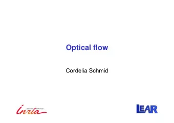 Optical flow  Cordelia Schmid  Motion field   The motion field is the projection of the 3D scene