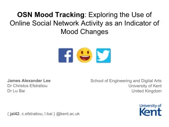 OSN Mood Tracking : Exploring the Use of  Online Social Network Activity as an Indicator of  Mood