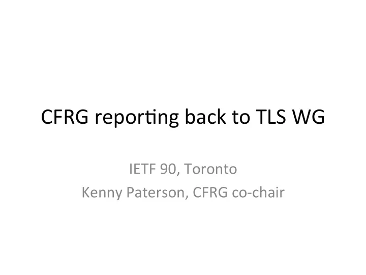 cfrg repor ng back to tls wg