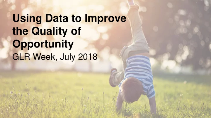 using data to improve the quality of opportunity