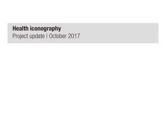 Health iconography  Project update | October 2017  Project Goal   This project is part of the