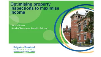 Optimising property  inspections to maximise  income  Simon Rosser  Head of Revenues, Benefits