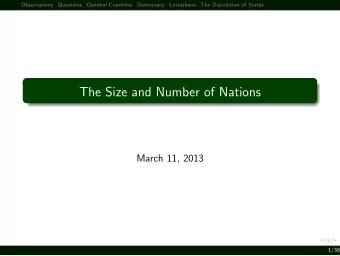The Size and Number of Nations  March 11, 2013  1/38  Observations  Questions  Optimal Countries
