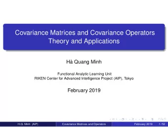 Covariance Matrices and Covariance Operators  Theory and Applications  H`  a Quang Minh  Functional