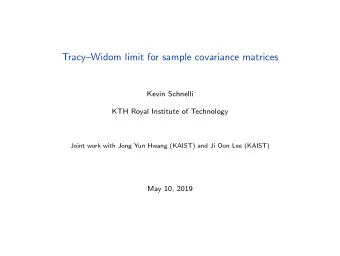 TracyWidom limit for sample covariance matrices  Kevin Schnelli  KTH Royal Institute of