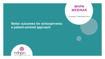 Better outcomes for schizophrenia:  a patient-centred approach Tonights panel  Russell  Dr