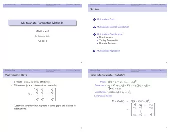 Outline  Multivariate Data  1  Multivariate Parametric Methods  Multivariate Normal Distribution  2