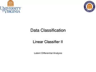 Data Classification  Linear Classifier II  Latent Differential Analysis  Mean Classification
