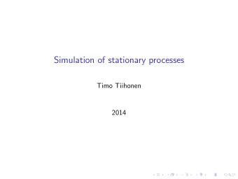 Simulation of stationary processes  Timo Tiihonen  2014  Tactical aspects of simulation