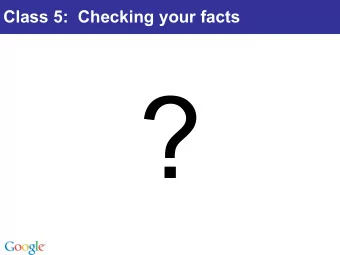 ?  Class Outline  5.1 Credibility  5.2 Variant data  5.3 Use quotes to verify a quote  5.4 Using