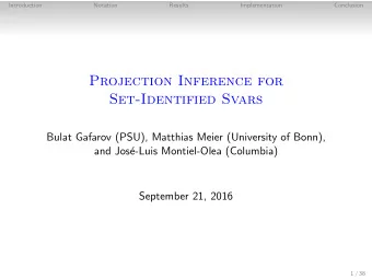 Projection Inference for  Set-Identified Svars  Bulat Gafarov (PSU), Matthias Meier (University of