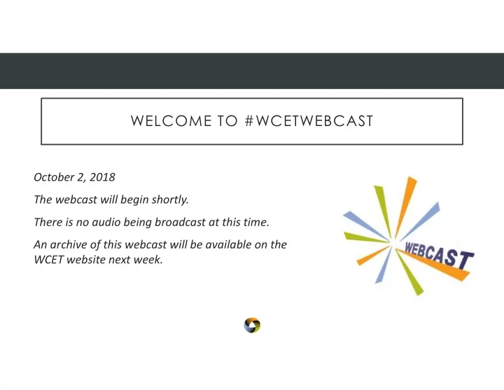 welcome to wcetwebcast