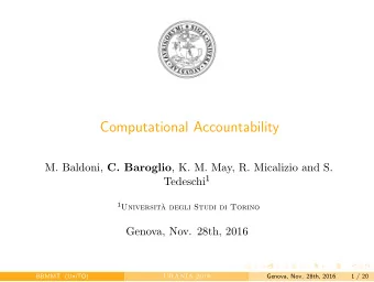 Computational Accountability M. Baldoni, C. Baroglio , K. M. May, R. Micalizio and S. Tedeschi 1 1