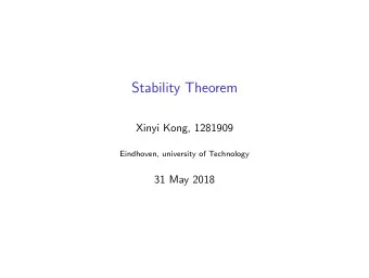Stability Theorem  Xinyi Kong, 1281909  Eindhoven, university of Technology  31 May 2018  Overview