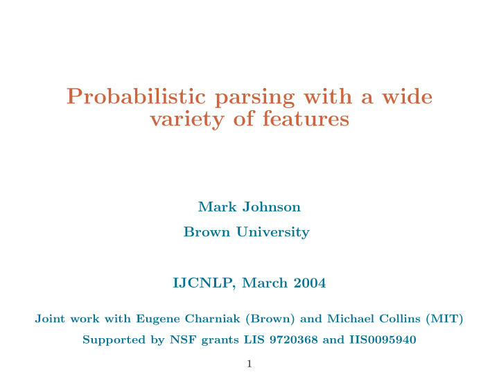 probabilistic parsing with a wide variety of features