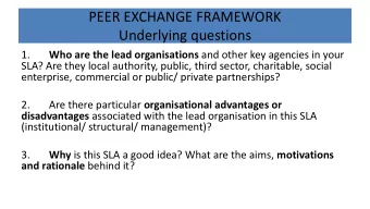 PEER EXCHANGE FRAMEWORK  Underlying questions  1. Who are the lead organisations and other key