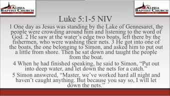 Luke 5:1-5 NIV  1 One day as Jesus was standing by the Lake of Gennesaret, the  people were