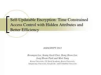 Self-Updatable Encryption: Time Constrained  Access Control with Hidden Attributes and  Better