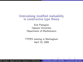 Internalising modified realisability  in constructive type theory  Erik Palmgren  Uppsala
