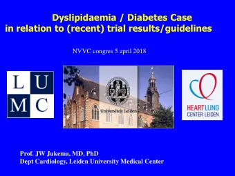 Dyslipidaemia / Diabetes Case  in relation to (recent) trial results/guidelines  NVVC congres 5